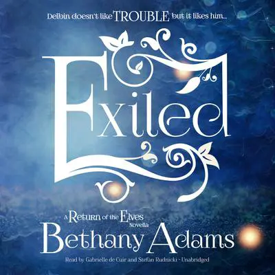 Exiled: A Return of the Elves Novella Audibook, by Bethany Adams
