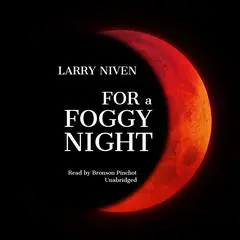 For a Foggy Night Audibook, by Larry Niven
