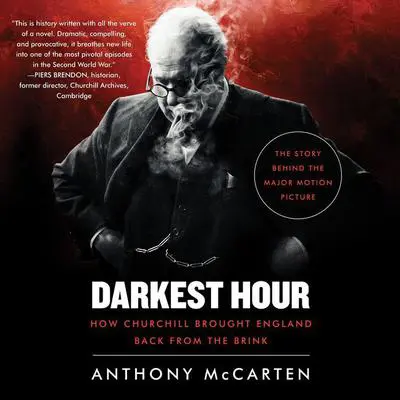 Darkest Hour: How Churchill Brought England Back from the Brink Audibook, by Anthony McCarten