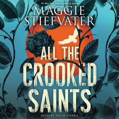 All the Crooked Saints Audibook, by Maggie Stiefvater