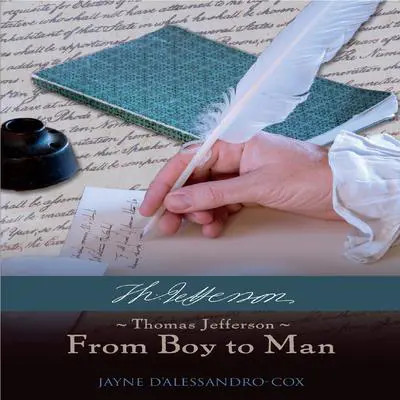 Thomas Jefferson-From Boy to Man Audibook, by Jayne DAlessandro-Cox