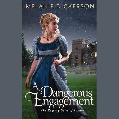 A Dangerous Engagement Audibook, by Melanie Dickerson