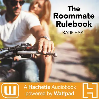 The Roommate Rulebook: A Hachette Audiobook powered by Wattpad Production Audibook, by Katie Hart