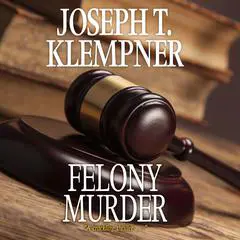 Felony Murder Audibook, by Joseph T. Klempner