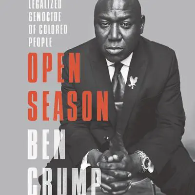 Open Season: Legalized Genocide of Colored People Audibook, by Ben Crump