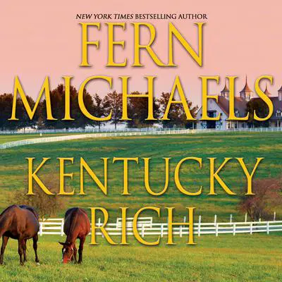 Kentucky Rich Audibook, by Fern Michaels