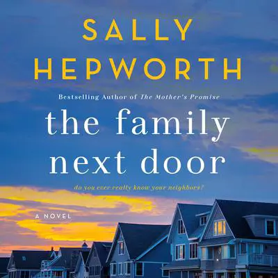 The Family Next Door: A Novel Audibook, by Sally Hepworth