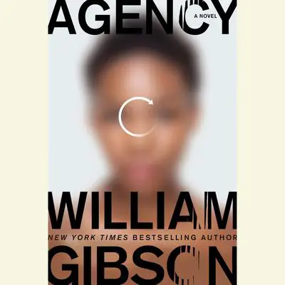 Agency Audibook, by William Gibson