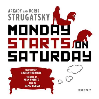 Monday Starts on Saturday Audibook, by Arkady Strugatsky