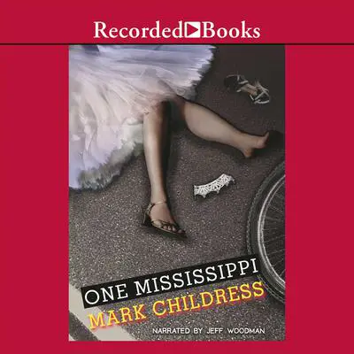 One Mississippi: A Novel Audibook, by Mark Childress