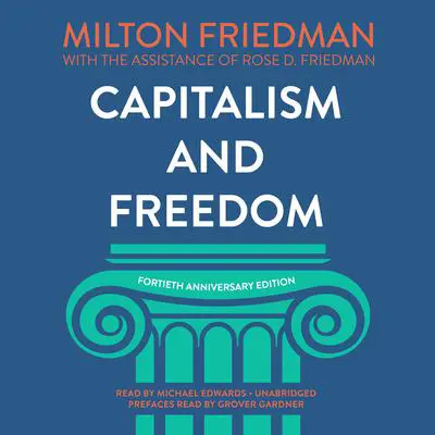 Capitalism and Freedom, Fortieth Anniversary Edition Audibook, by Milton Friedman