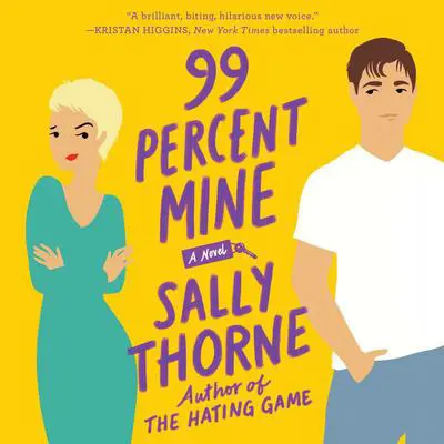 99 Percent Mine: A Novel Audibook, by Sally Thorne