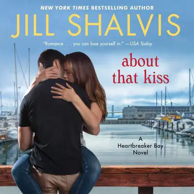 About That Kiss Audibook, by Jill Shalvis