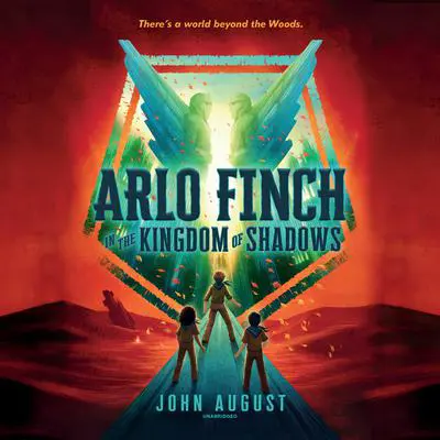 Arlo Finch in the Kingdom of Shadows Audibook, by John August
