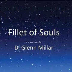 Fillet of Souls Audibook, by D. Glenn Millar