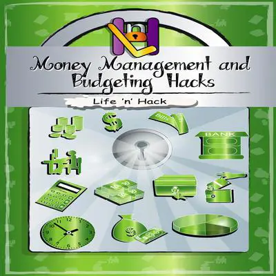 Money Management and Budgeting Hacks Audibook, by Life 'n’ Hack