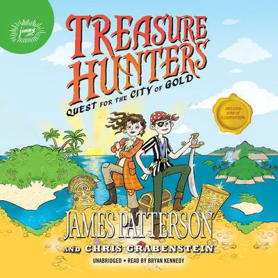 Treasure Hunters: Quest for the City of Gold Audibook, by James Patterson