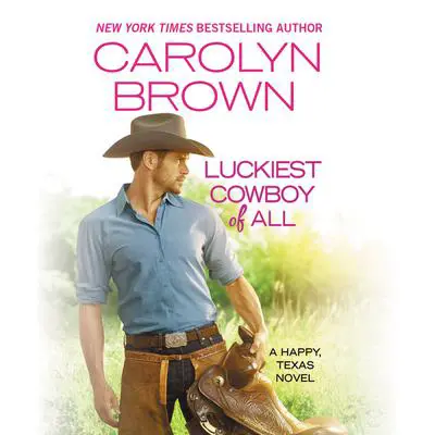 Luckiest Cowboy of All Audibook, by Carolyn Brown