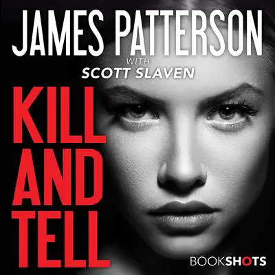 Kill and Tell Audibook, by James Patterson