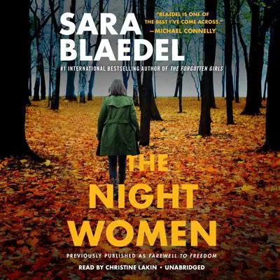 The Night Women (previously published as Farewell to Freedom) Audibook, by Sara Blædel