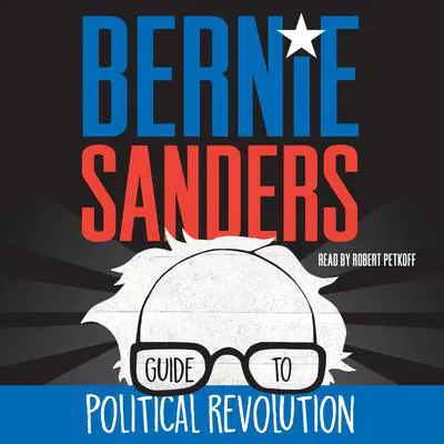 Bernie Sanders Guide to Political Revolution Audibook, by Bernie Sanders