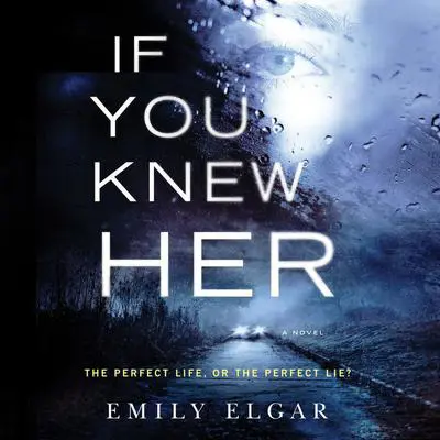 If You Knew Her: A Novel Audibook, by Emily Elgar
