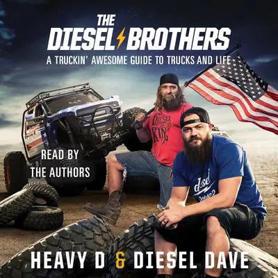 The Diesel Brothers: A Truckin' Awesome Guide to Trucks and Life Audibook, by Diesel Dave