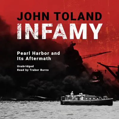 Infamy: Pearl Harbor and Its Aftermath Audibook, by John Toland