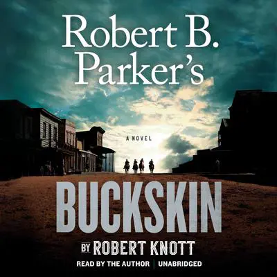 Robert B. Parker’s Buckskin Audibook, by Robert Knott