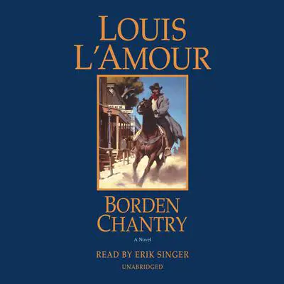Borden Chantry: A Novel Audibook, by Louis L’Amour
