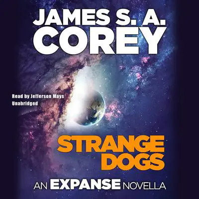 Strange Dogs: An Expanse Novella Audibook, by James S. A. Corey