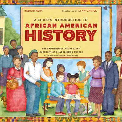 A Child's Introduction to African American History: The Experiences, People, and Events That Shaped Our Country Audibook, by Jabari Asim