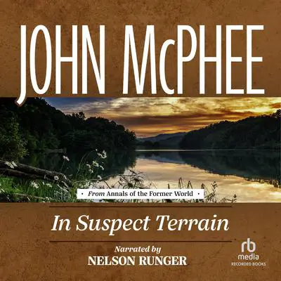 In Suspect Terrain Audibook, by John McPhee