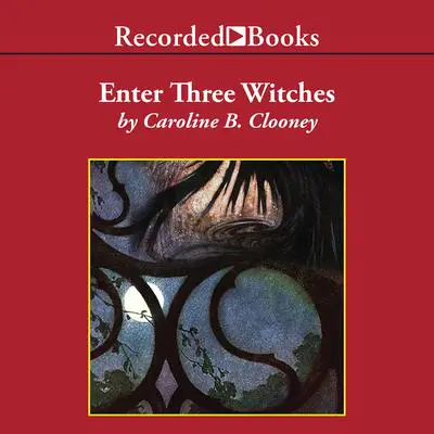 Enter Three Witches Audibook, by Caroline B. Cooney