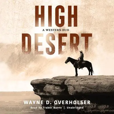 High Desert: A Western Duo  Audibook, by Wayne D. Overholser