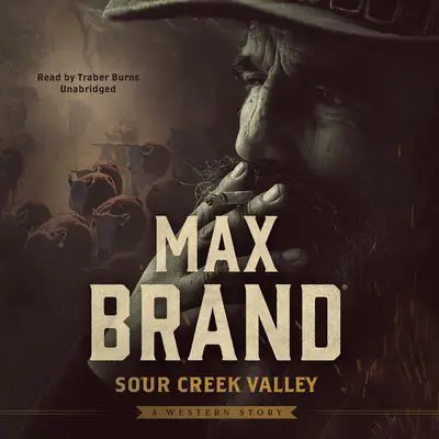 Sour Creek Valley: A Western Story Audibook, by Max Brand