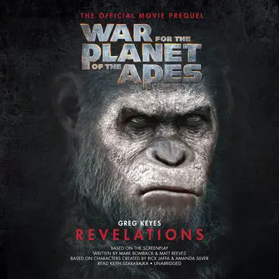 War for the Planet of the Apes: Revelations: The Official Movie Prequel Audibook, by Greg Keyes