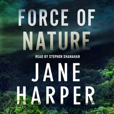 Force of Nature: A Novel Audibook, by Jane Harper