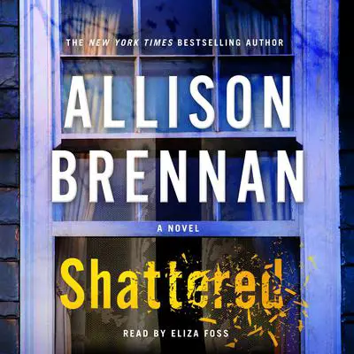 Shattered: A Novel Audibook, by Allison Brennan