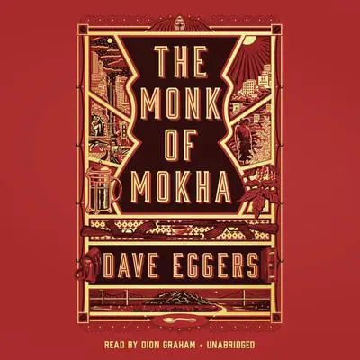 The Monk of Mokha Audibook, by Dave Eggers