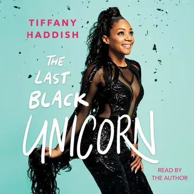 The Last Black Unicorn Audibook, by Tiffany Haddish