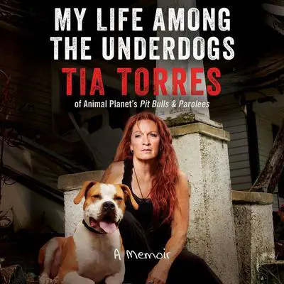 My Life Among the Underdogs: A Memoir Audibook, by Tia Torres