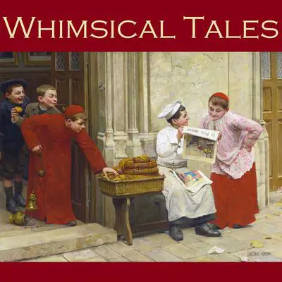 Whimsical Tales Audibook, by Various 