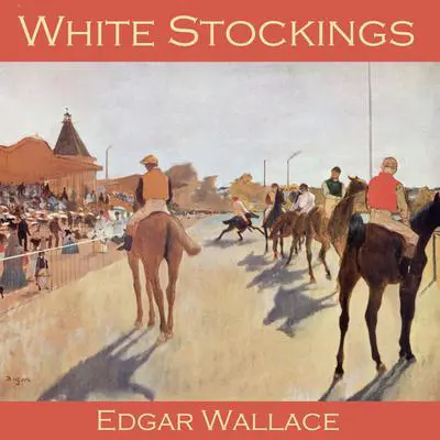 White Stockings Audibook, by Edgar Wallace