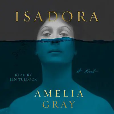 Isadora: A Novel Audibook, by Amelia Gray
