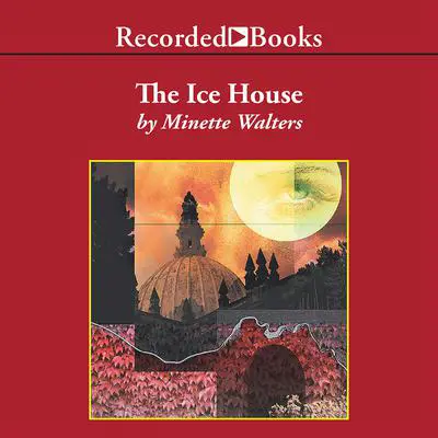 The Ice House Audibook, by Minette Walters