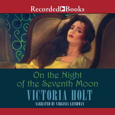 On the Night of the Seventh Moon Audibook, by Victoria Holt