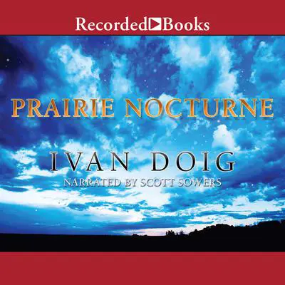 Prairie Nocturne Audibook, by Ivan Doig
