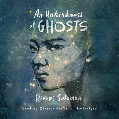 An Unkindness of Ghosts Audibook, by Rivers Solomon