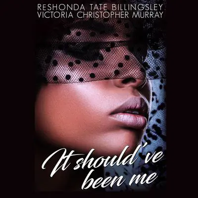 It Should've Been Me Audibook, by ReShonda Tate Billingsley